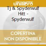 Tj & Spyderwulf Hitt - Spyderwulf cd