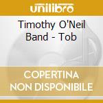 Timothy O'Neil Band - Tob cd