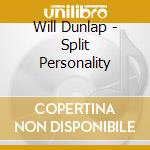 Will Dunlap - Split Personality cd