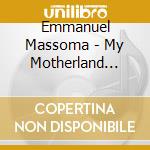 Emmanuel Massoma - My Motherland Vol. 2 (Titimbe) cd musicale di Emmanuel Massoma