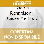 Sharon Richardson - Cause Me To Hear Thy Lovingkindness cd