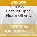 Tom Gizzi - Bedbugs Open Mics & Other Natural Disasters cd