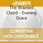 The Braeded Chord - Evening Grace cd