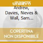 Andrew, Davies, Nieves & Wall, Sam Andrew, Mary Bridget Davies, Jim Wall & Ben Nieves - Coast To Coast (On A Piece Of Toast) cd