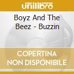 Boyz And The Beez - Buzzin cd