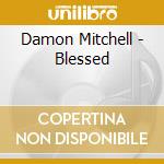 Damon Mitchell - Blessed cd