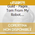 Guild - Pages Torn From My Robot Manifesto cd