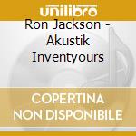 Ron Jackson - Akustik Inventyours cd musicale di Ron Jackson