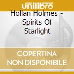 Hollan Holmes - Spirits Of Starlight cd