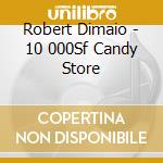 Robert Dimaio - 10 000Sf Candy Store cd