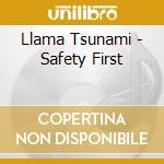 Llama Tsunami - Safety First cd