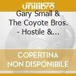 Gary Small & The Coyote Bros. - Hostile & Renegades cd