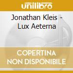 Jonathan Kleis - Lux Aeterna cd