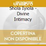 Shola Iyiola - Divine Intimacy cd