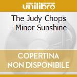 The Judy Chops - Minor Sunshine cd