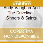 Andy Vaughan And The Driveline - Sinners & Saints