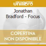 Jonathan Bradford - Focus cd