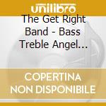 The Get Right Band - Bass Treble Angel Devil cd musicale di The Get Right Band
