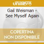 Gail Weisman - See Myself Again cd