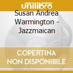 Susan Andrea Warmington - Jazzmaican cd