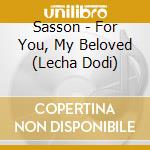 Sasson - For You, My Beloved (Lecha Dodi) cd