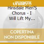 Hinsdale Men'S Chorus - I Will Lift My Eyes cd