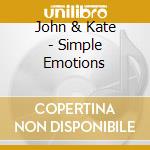 John & Kate - Simple Emotions cd
