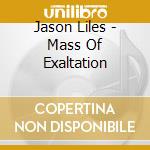 Jason Liles - Mass Of Exaltation cd
