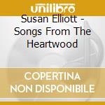 Susan Elliott - Songs From The Heartwood cd