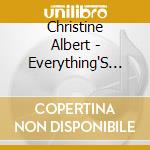 Christine Albert - Everything'S Beautiful Now cd
