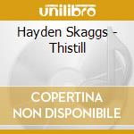 Hayden Skaggs - Thistill cd