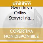 Gwendolyn Collins - Storytelling Side I / The Simple Things cd musicale di Gwendolyn Collins