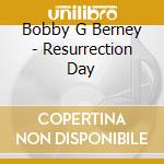 Bobby G Berney - Resurrection Day cd