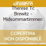 Therese Tc Brewitz - Midsommartimmen cd musicale di Therese Tc Brewitz