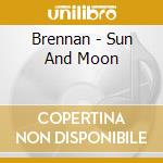 Brennan - Sun And Moon cd