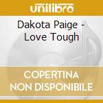 Dakota Paige - Love Tough cd