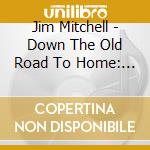 Jim Mitchell - Down The Old Road To Home: Tribute To Jimmie Rodgers cd