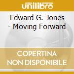 Edward G. Jones - Moving Forward cd