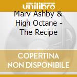 Marv Ashby & High Octane - The Recipe cd