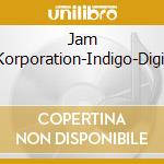 Jam Korporation-Indigo-Digi- cd