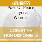 Poet Of Peace - Lyrical Witness cd