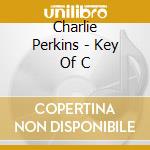 Charlie Perkins - Key Of C cd