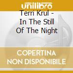 Terri Krul - In The Still Of The Night cd