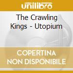 The Crawling Kings - Utopium cd musicale di The Crawling Kings