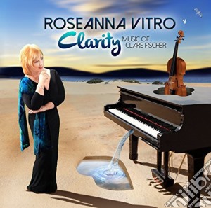 Roseanna Vitro - Clarity: Music Of Clare Fischer cd musicale di Roseanna Vitro