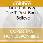 Janie Cribbs & The T.Rust Band - Believe cd