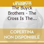 The Buyck Brothers - The Cross Is The Difference cd