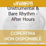 Unstrumental & Bare Rhythm - After Hours cd