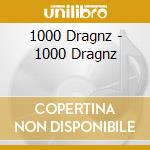 1000 Dragnz - 1000 Dragnz cd