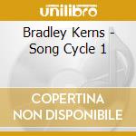 Bradley Kerns - Song Cycle 1 cd